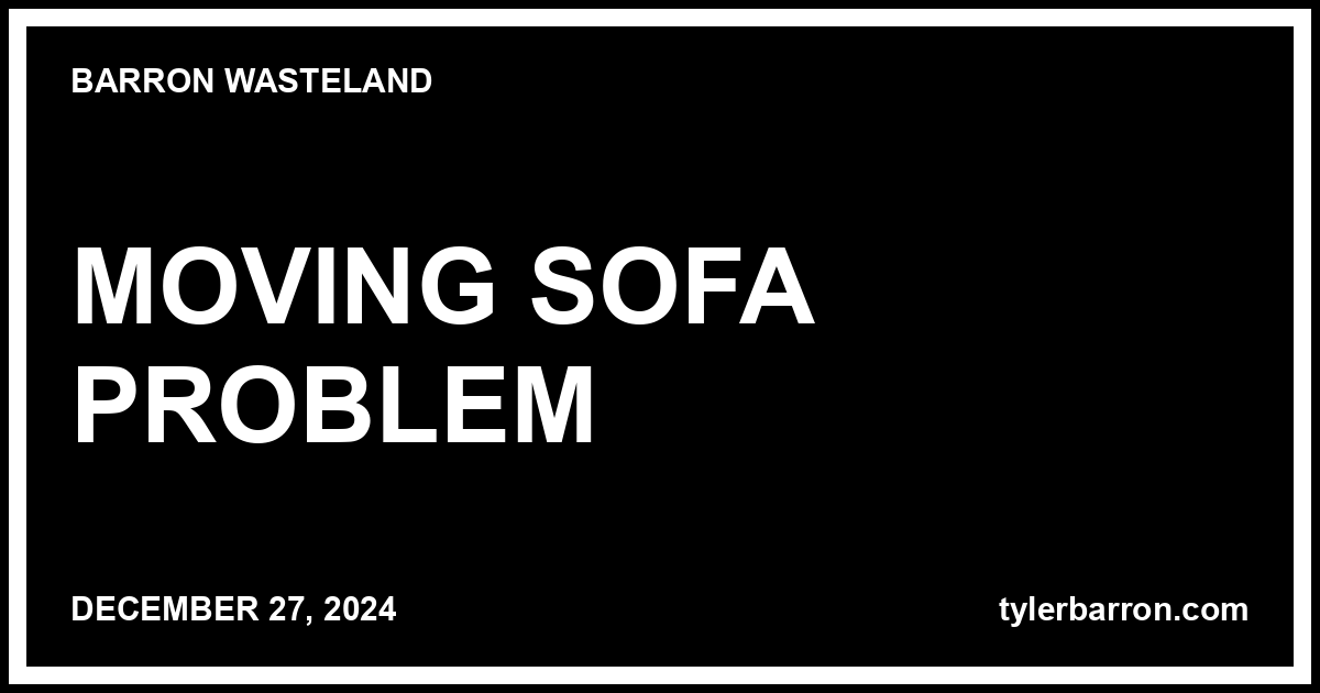Moving Sofa Problem — Barron Wasteland